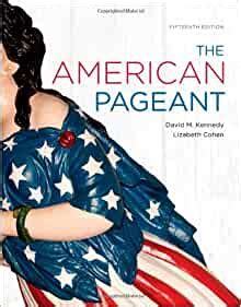 The <b>American</b> <b>Pageant</b>: Ap <b>Edition</b> <b>15th</b> <b>edition</b> by Kennedy, David (2012) Hardcover. . American pageant 15th edition